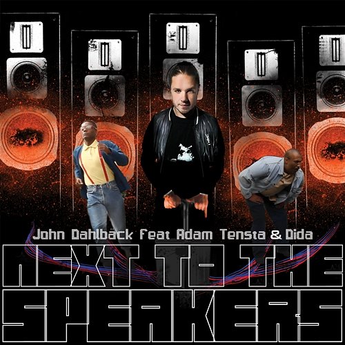 Next To The Speakers John Dahlbäck feat. Adam Tensta, Dida