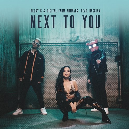 Next To You (feat. Rvssian) Becky G, Digital Farm Animals & Rvssian