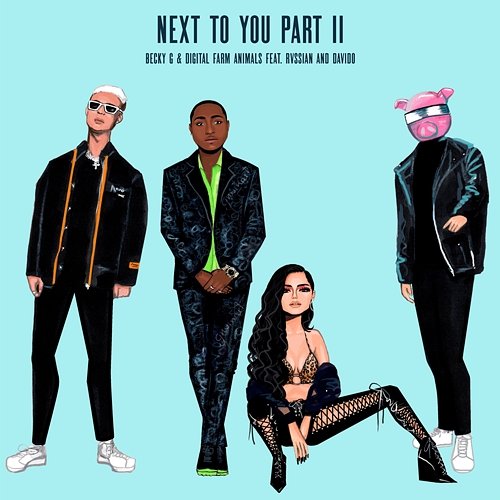 Next To You Part II (feat. Rvssian & Davido) Becky G, Digital Farm Animals & Rvssian