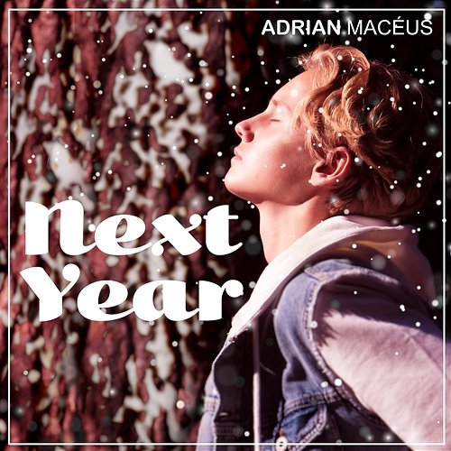 Next Year Adrian Macéus