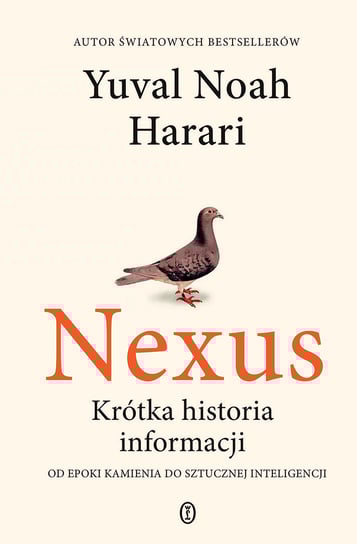 Nexus. Krótka historia informacji od epoki kamienia do sztucznej inteligencji Harari Yuval Noah