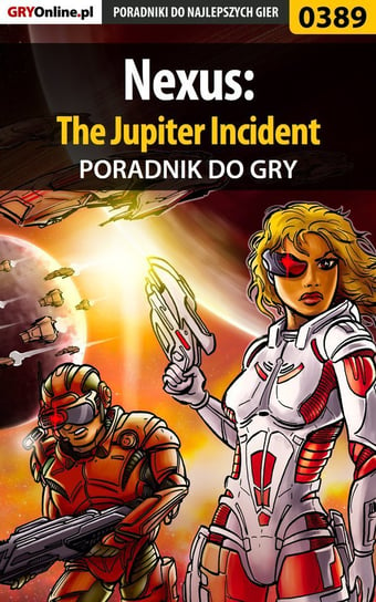 Nexus: The Jupiter Incident - poradnik do gry - ebook PDF Gajewski Łukasz Gajos