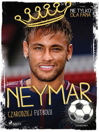 Neymar. Czarodziej futbolu Tuzimek Dariusz
