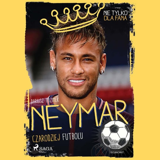 Neymar. Czarodziej futbolu Tuzimek Dariusz