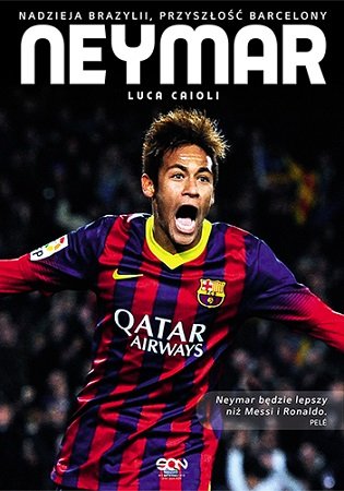 Neymar. Nadzieja Brazylii, przyszłość Barcelony Caioli Luca