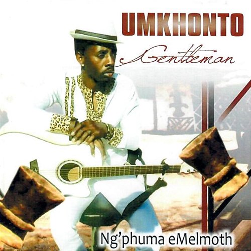 Ng'Phuma eMelmoth Umkhonto (Gentleman)