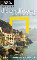 NG Traveler: The Amalfi Coast, Naples and Southern Italy, 3rd Edition Jepson Tim