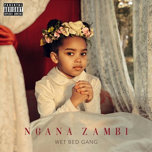 Ngana Zambi Wet Bed Gang