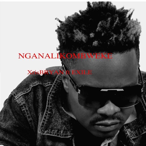 Nganalikombweke Xris Bryan feat. Exile