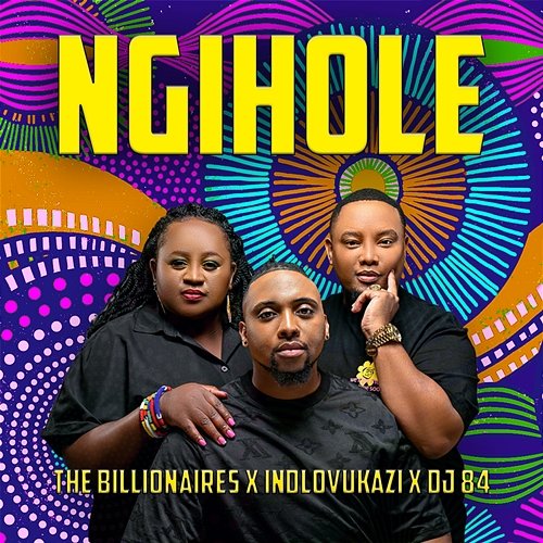 Ngihole The Billionaires feat. DJ 84, Indlovukazi