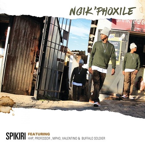 Ngik’phoxile Spikiri feat. HHP, Professor, Mpho, Valentino, Buffalo Soldier