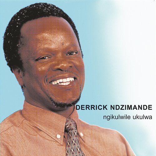 Ngikulwile Ukulwa Derrick Ndzimande