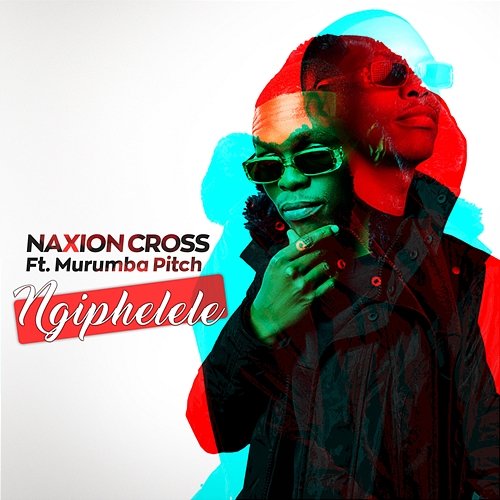 Ngiphelele Naxion Cross feat. Murumba Pitch
