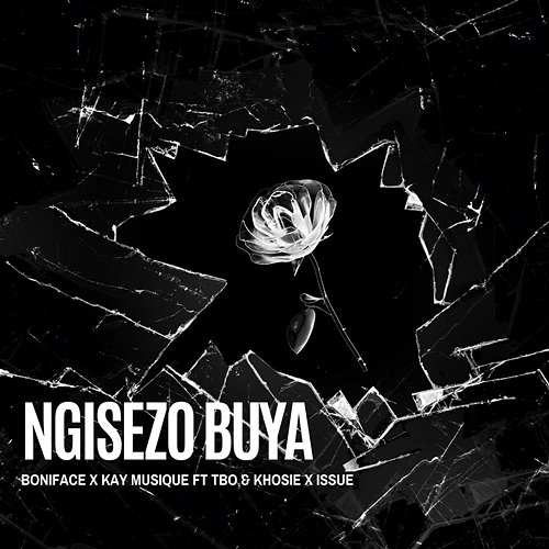 Ngisezo Buya Boniface & Kay Musique feat. Issue, Khosie, TbO