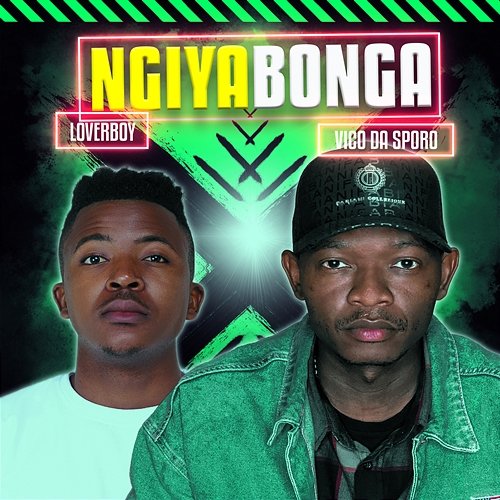 NGIYABONGA Vico Da Sporo & LOVERBOY