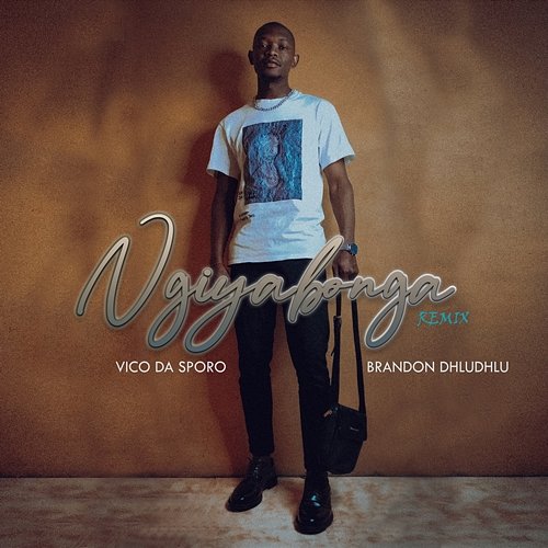 Ngiyabonga Vico Da Sporo feat. Brandon Dhludhlu