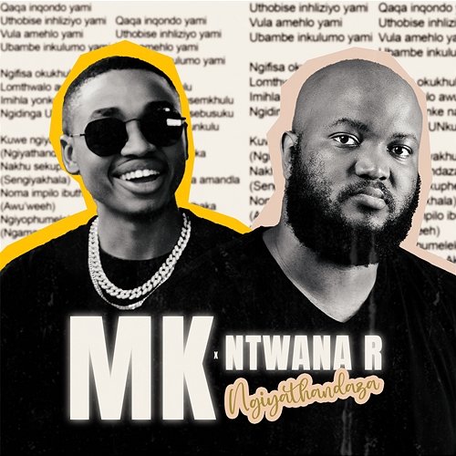 Ngiyathandaza MK & Ntwana_R