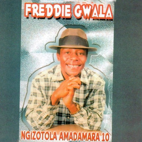 Ngizotola Amadamara 10 Freddie Gwala