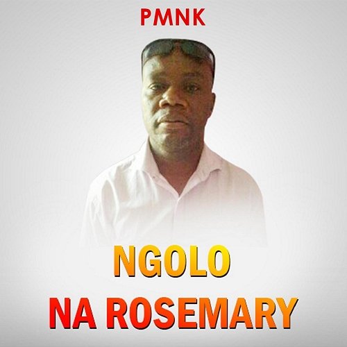 NGOLO NA ROSEMARY (Kadzitu) PMNK