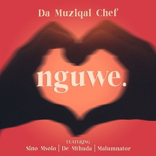 Nguwe Da Muziqal Chef feat. Sino Msolo, De Mthuda, MalumNator