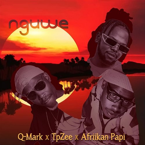 Nguwe Afriikan Papi, TpZee, Q-Mark