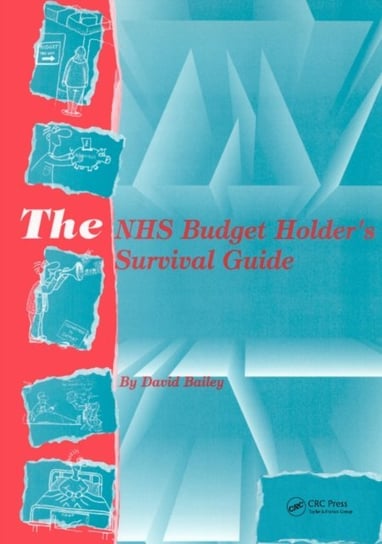 NHS Budget Holder's Survival Guide [DRM] - ebook PDF Bailey David