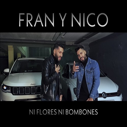 Ni Flores Ni Bombones Fran y Nico