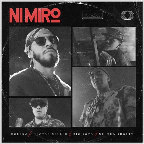 Ni Miro Koreko, Big Soto, Hector Miller feat. Neutro Shorty