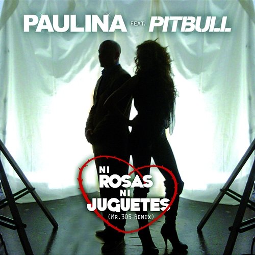 Ni Rosas, Ni Juguetes Paulina Rubio feat. Pitbull