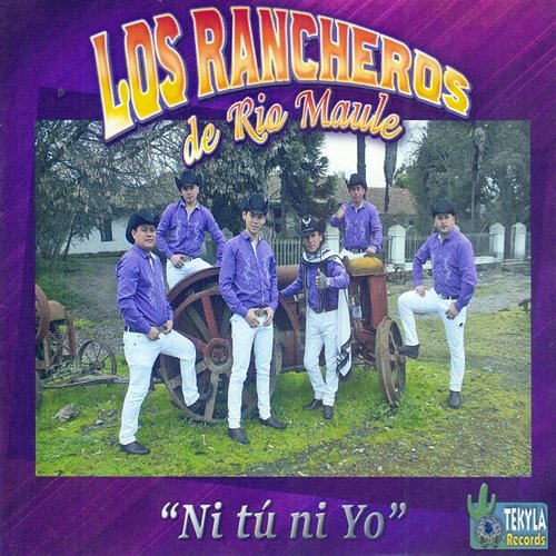 Ni tu ni yo Los Rancheros de Rio Maule