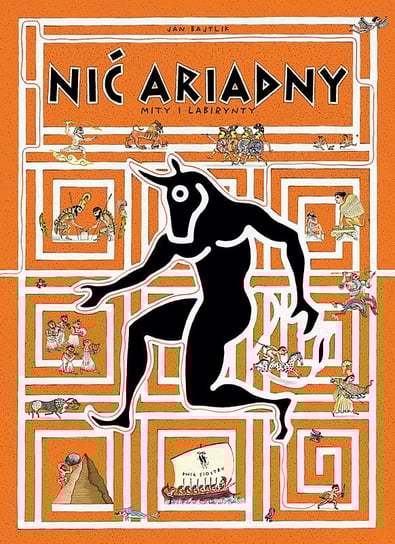 Nić Ariadny. Mity i labirynty Bajtlik Jan