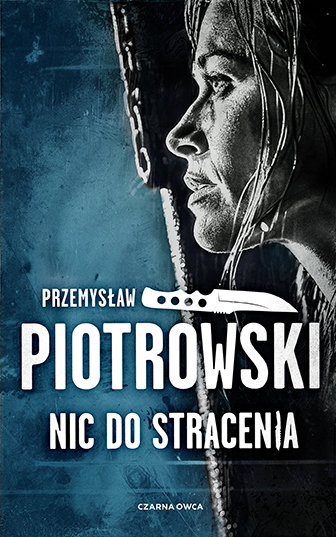 Nic do stracenia Przemysław Piotrowski