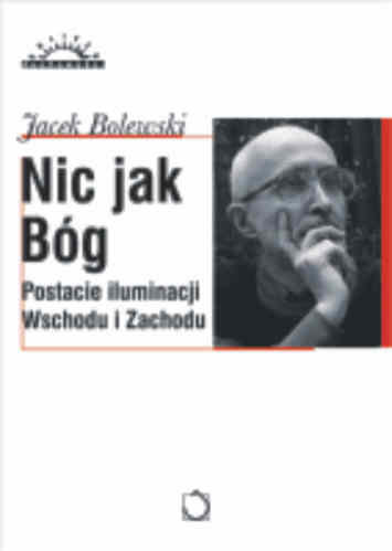Nic Jak Bóg Bolewski Jacek