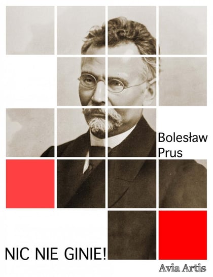 Nic nie ginie! Prus Bolesław