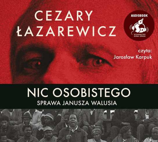 Nic osobistego. Sprawa Janusza Walusia Łazarewicz Cezary