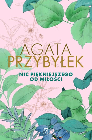 Nic piękniejszego od miłości Przybyłek Agata