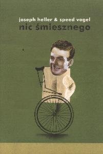 Nic śmiesznego Heller Joseph, Vogel Speed