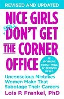 Nice Girls Don't Get the Corner Office Frankel Lois