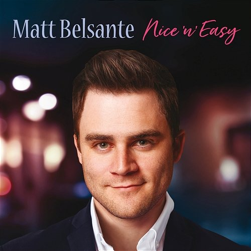 Nice 'N' Easy Matt Belsante
