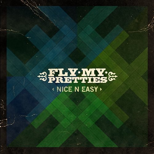 Nice N' Easy Fly My Pretties & Ryan Prebble