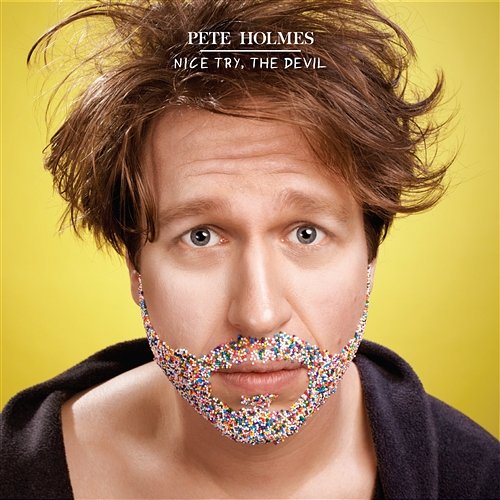 Nice Try, The Devil Pete Holmes