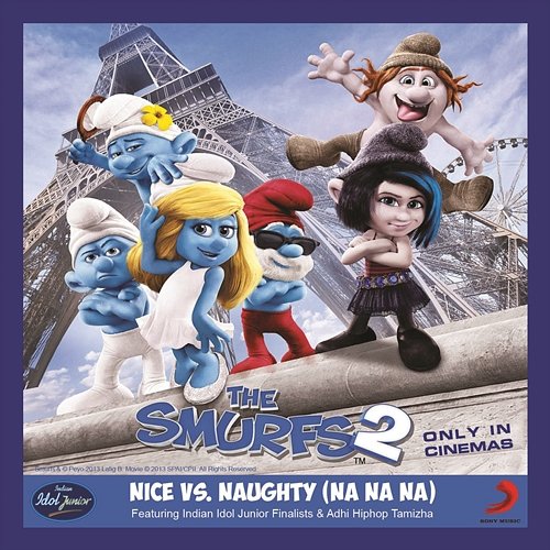 Nice Vs Naughty (Na Na Na) [From "The Smurfs 2"] Indian Idol Junior Finalists, Hiphop Tamizha