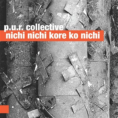 Nichi Nichi Kore Ko Nichi P.U.R. Collective