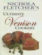 Nichola Fletcher's Ultimate Venison Cookery Fletcher Nichola