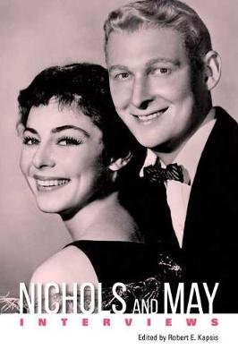 Nichols and May: Interviews University Press of Mississippi