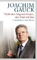 Nicht den Ängsten folgen, den Mut wählen Gauck Joachim