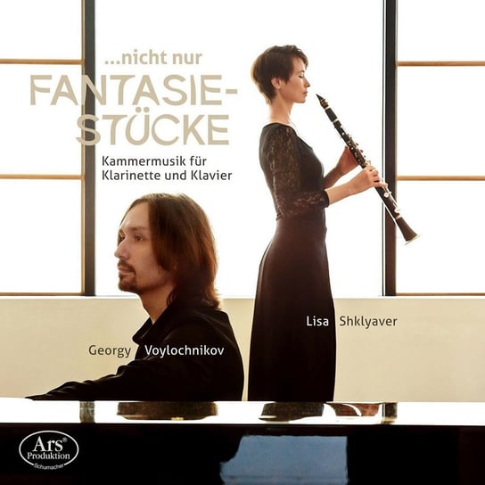 ...nicht nur Fantasiestücke - Works for Clarinet & Piano Shklyaver Lisa, Volochnikov Georgy