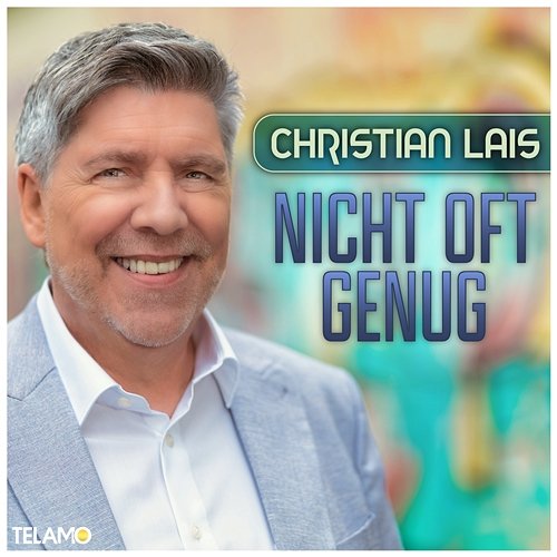 Nicht oft genug Christian Lais