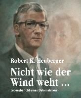 Nicht wie der Wind weht.... Heuberger Robert K.