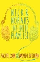 Nick and Norah's Infinite Playlist Cohn Rachel, Levithan David